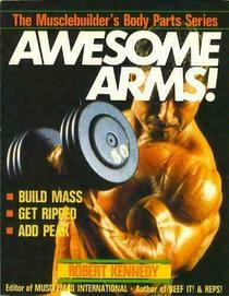 Awesome Arms (Musclebuilder's Body Part's Series)