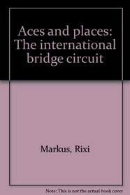 Aces and places: The international bridge circuit