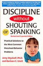 Discipline Without Shouting or Spanking: Practical Solutions to the Most Common Preschool Behavior Problems