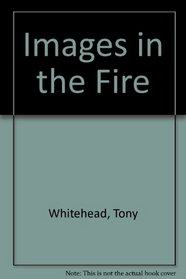 Images in the Fire