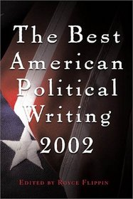 The Best American Political Writing 2002 (Best American Political Writing)