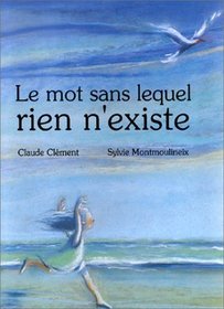 Le mot sans lequel rien n'existe (French Edition)