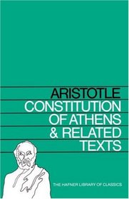 Constitution of Athens and Related Texts (Hafner Library of Classics)