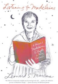 Listening for Madeleine: A Portrait of Madeleine L'Engle in Many Voices