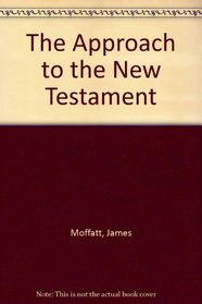 The Approach to the New Testament
