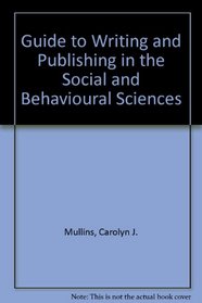 Guide to Writing and Publishing in the Social and Behavioural Sciences