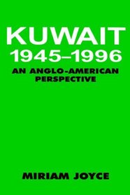 Kuwait, 1945-1996: An Anglo-American Perspective