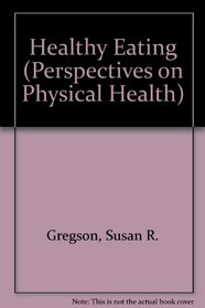 Healthy Eating (Perspectives on Physical Health)