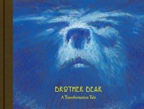 Brother Bear : A Transformation Tale (Welcome Book (Hardcover))