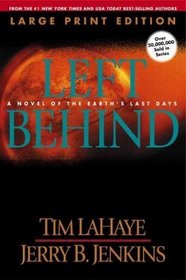 Left Behind: A Novel of the Earth's Last Days (Left Behind (Large Print))