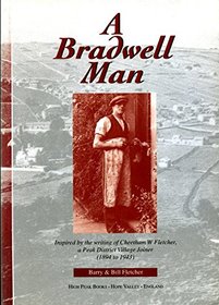 Bradwell Man: Inspired by the Writing of Cheetham W.Fletcher, a Peak District Village Joiner (1894-1943)
