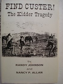 Find Custer!: The Kidder tragedy
