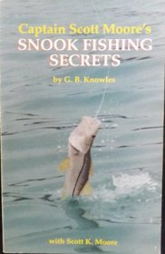 Captain Scott Moore's Snook Fishing Secrets