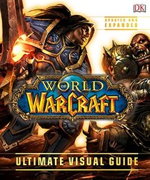 World of Warcraft: Ultimate Visual Guide, Updated and Expanded