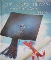 For I Know the Plans I Have for You, Says the Lord