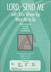 Lord, Send Me with I'll Go Where You Want Me to Go