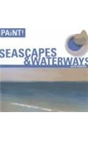 Seascapes & Waterways: Paint