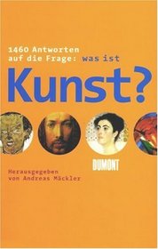 1460 Antworten auf die Frage: was ist Kunst?