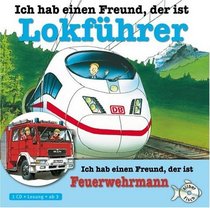 Ich hab einen Freund, der ist Lokfhrer / Feuerwehrmann