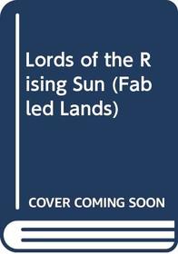 Lords of the Rising Sun (Fabled Lands)