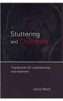 Stuttering and Cluttering: Frameworks for Understanding and Treatment