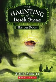 Bayou Dogs (The Haunting Of Derek Stone)