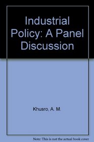 Industrial Policy: A Panel Discussion