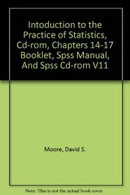 Intoduction to the Practice of Statistics w/CD, Chapters 14-17, SPSS Manual, and SPSS v.11