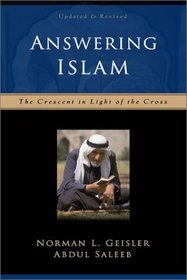 Answering Islam: The Crescent in Light of the Cross