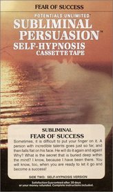 Fear of Success: A Subliminal Persuasion/Self-Hypnosis