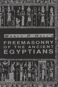 Freemasonry of the Ancient Egyptians