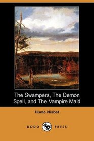 The Swampers, The Demon Spell, and The Vampire Maid (Dodo Press)