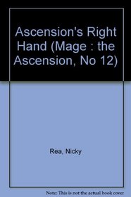 Ascension's Right Hand (Mage : the Ascension, No 12)