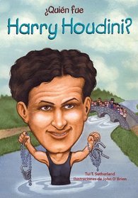 Quien fue Harry Houdini? / Who Was Harry Houdini? (Quien Fue?) (Spanish Edition)