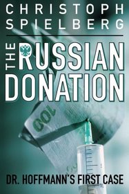 The Russian Donation (Dr. Hoffmann, Bk 1)