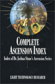 Complete Ascension Index (Index of Dr. Joshua Stone's Ascension)