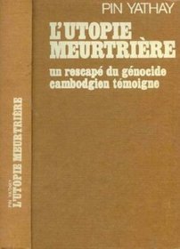 L'utopie meurtriere: Un rescape du genocide cambodgien temoigne (Collection Vecu) (French Edition)