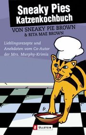 Sneaky Pies Katzenkochbuch (Sneaky Pie's Cookbook for Mystery Lovers) (German Edition)