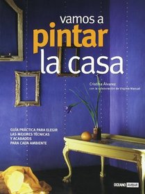 Vamos a Pintar La Casa/ Lets Paint the House (Spanish Edition)