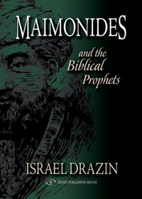 Maimonides: and the Biblical Prophets (The Maimonides)