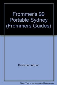 Frommer's 99 Portable Sydney (Frommer's Portable Sydney)