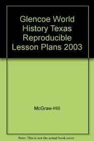 Glencoe World History Texas Reproducible Lesson Plans 2003