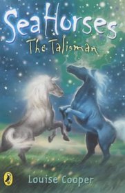 Sea Horses: The Talisman