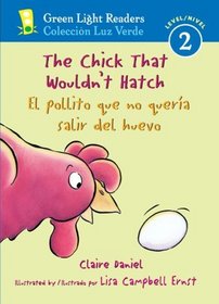 The Chick That Wouldn't Hatch/El pollito que no queria salir del huevo (Green Light Readers Level 2) (Spanish and English Edition)