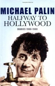 Halfway to Hollywood: Diaries 1980-1988