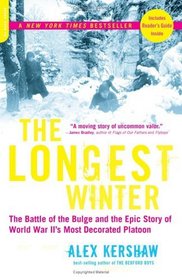 The Longest Winter: The Battle of the Bulge and the Epic Story of World War II's Most Decorated Platoon