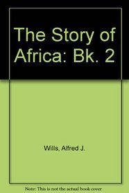 The Story of Africa from the Earliest Times: Book 2: [in 2vols]