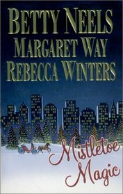 Mistletoe Magic:  A Christmas Romance / An Outback Christmas / Sarah's First Christmas