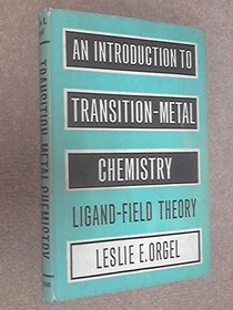 INTRODUCTION TO TRANSITION METAL CHEMISTRY: LIGAND FIELD THEORY