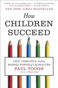 How Children Succeed: Grit, Curiosity, and the Hidden Power of Character